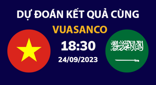 Soi kèo U23 Việt Nam vs U23 Saudi Arabia – 18h30 – 24/09 – Asia